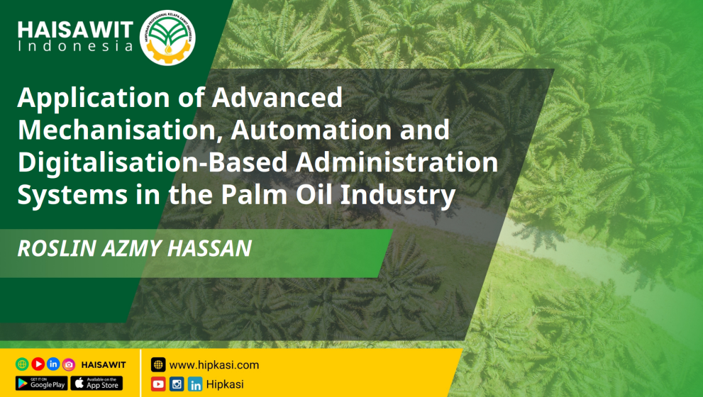 Application of Advanced Mechanisation, Automation and Digitalisation-Based Administration Systems in the Palm Oil Industry